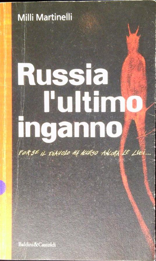 Russia: l'ultimo inganno : forse il diavolo ha acceso ancora le luci - Milli Martinelli - copertina