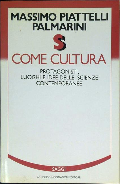 S come cultura : protagonisti, luoghi e idee delle scienze contemporanee - Massimo Piattelli Palmarini - copertina