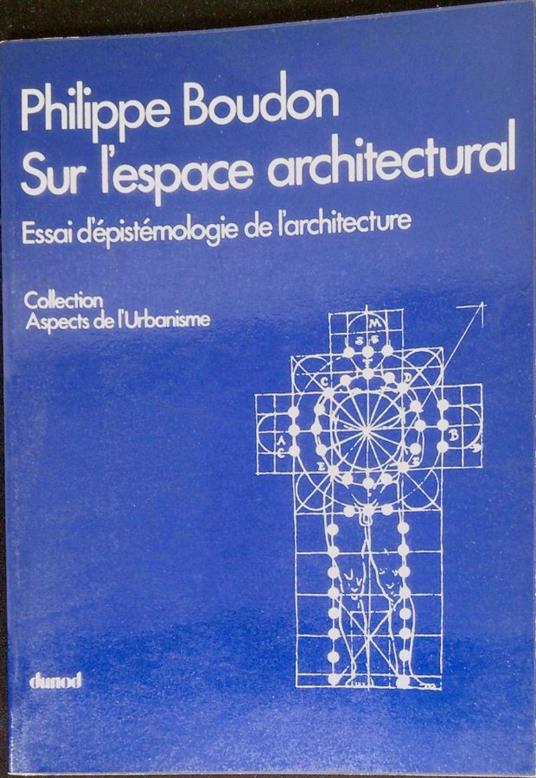 Sur l'espace architectural : essai d'epistemologie de l'architecture - Philippe Boudon - copertina