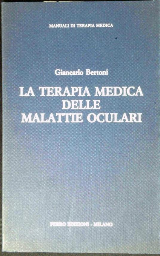 La terapia medica delle malattie oculari - Giancarlo Bertoni - copertina