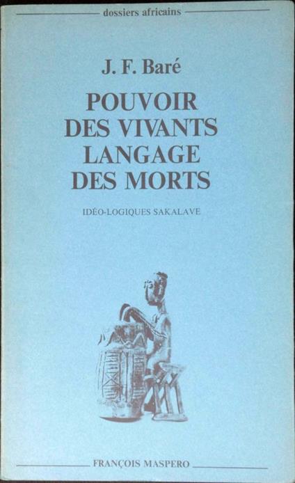 Pouvoir des vivants, langage des morts : idéo-logiques sakalava - Jean Bart - copertina