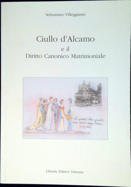 Ciullo d'Alcamo e il Diritto Canonico Matrimoniale - Sebastiano Villeggiante - copertina