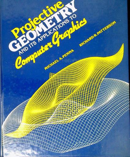 Projective geometry and its applications to computer graphics - A. Michaud - copertina