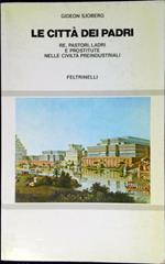 Le città dei padri : re, pastori, ladri e prostitute nelle civiltà preindustriali