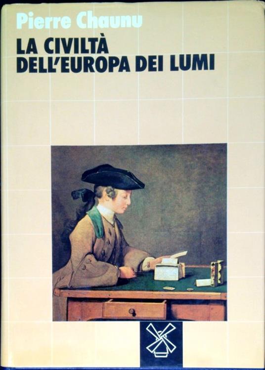 La civiltà dell'Europa dei lumi - Pierre Chaunu - copertina