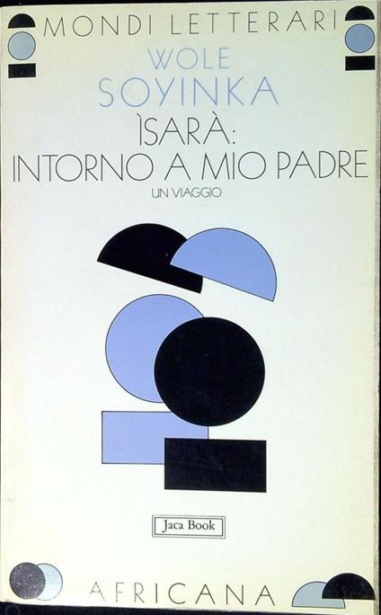 Ìsarà : intorno a mio padre : un viaggio - Wole Soyinka - copertina