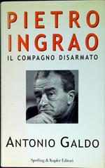 Pietro Ingrao : il compagno disarmato