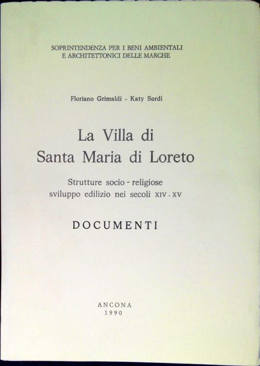 La villa di Santa Maria di Loreto : strutture socio-religiose, sviluppo edilizio nei secoli XIV-XV Documenti - copertina