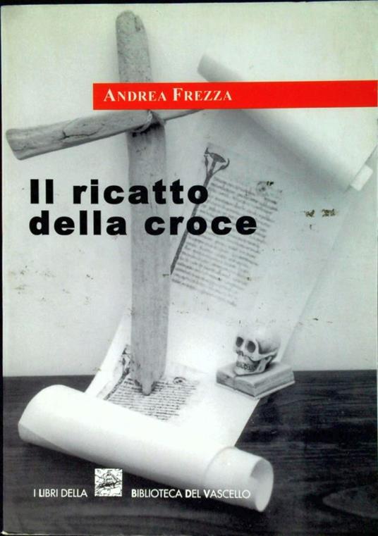 Il ricatto della croce - Andrea Frezza - copertina