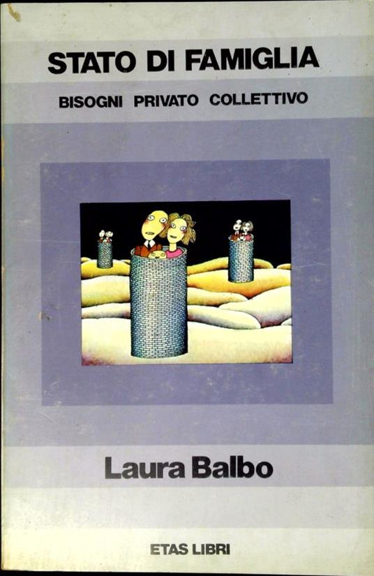 Stato di famiglia : bisogni, privato, collettivo - Laura Balbo - copertina