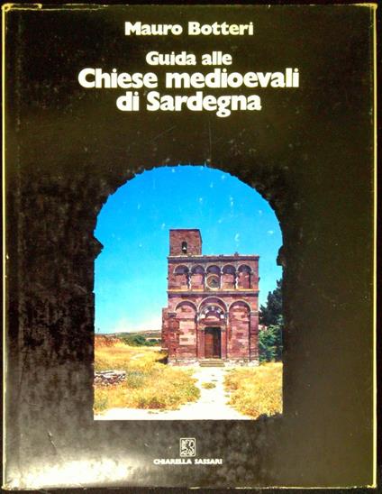 Guida alle chiese medioevali di Sardegna - Mauro Botteri - copertina