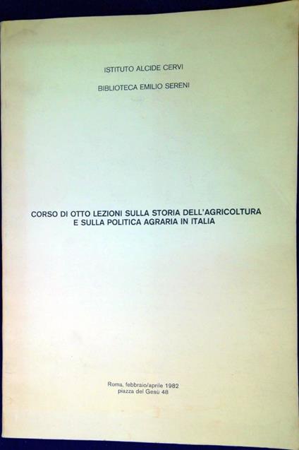 Corso di otto lezioni sulla storia dell'agricoltura e sulla politica agraria in Italia - copertina