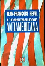 L' ossessione antiamericana