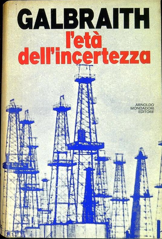 L' età dell'incertezza - John Kenneth Galbraith - copertina