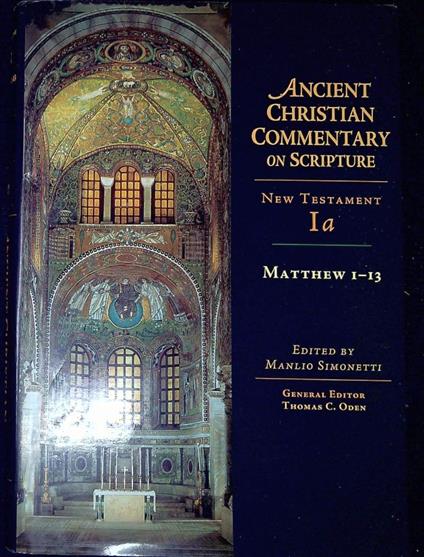Ancient Christian Commentary on Scripture vol.1.a: Matthew 1-13 - Manlio Simonetti - copertina