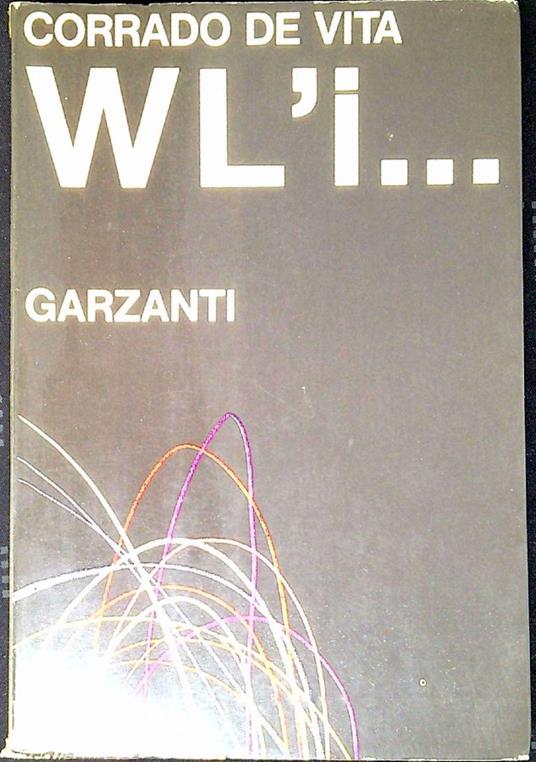 W l'i... : romanzo - Corrado De Vita - copertina