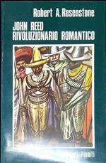 John Reed rivoluzionario romantico