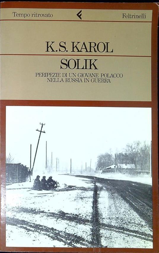 Solik : peripezie di un giovane polacco nella Russia in guerra - K. S. Karol - copertina