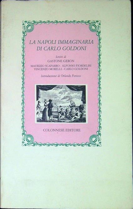 La Napoli immaginaria di Carlo Goldoni - Gastone Geron - copertina