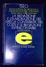 Enciclopedia di direzione ed organizzazione aziendale: La rilevazione e l'elaborazione dei dati. Tomo 2, la contabilità dei costi e le rilevazioni extracontabili