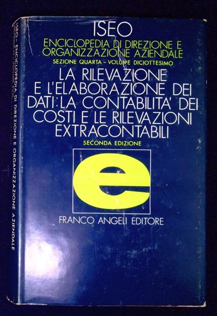 Enciclopedia di direzione ed organizzazione aziendale: La rilevazione e l'elaborazione dei dati. Tomo 2, la contabilità dei costi e le rilevazioni extracontabili - copertina