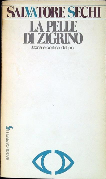 La pelle di Zigrino : storia e politica del PCI - Salvatore Sechi - copertina