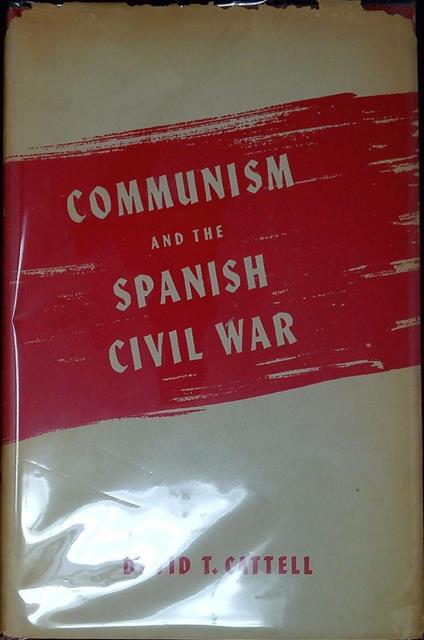 Communism and the Spanish civil war - David Treadwell Cattell - copertina