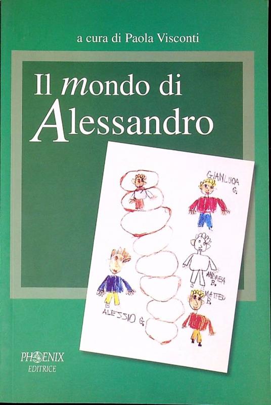 Il mondo di Alessandro : un percorso di autismo e di integrazione - Piera Ancarani - copertina