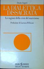 La dialettica dissacrata : le ragioni della crisi del marxismo