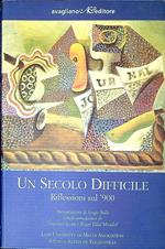 Un secolo difficile : riflessioni sul '900