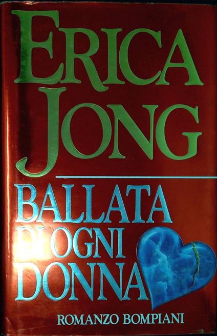 Ballata di ogni donna : storia di un'ossessione - Erica Jong - copertina