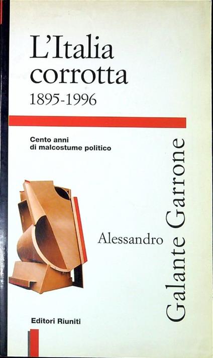 L' Italia corrotta : 1895-1996 - Alessandro Galante Garrone - copertina