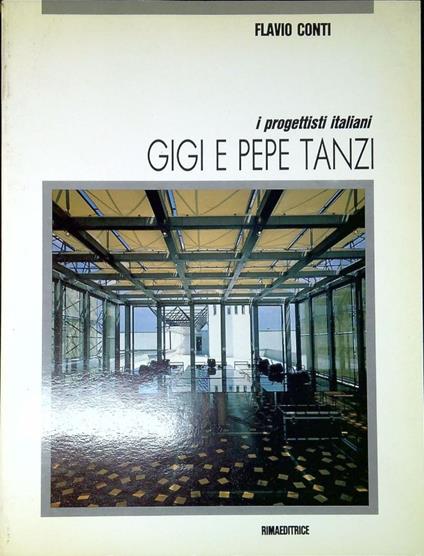 Gigi e Pepe Tanzi I progettisti italiani - Flavio Conti - copertina