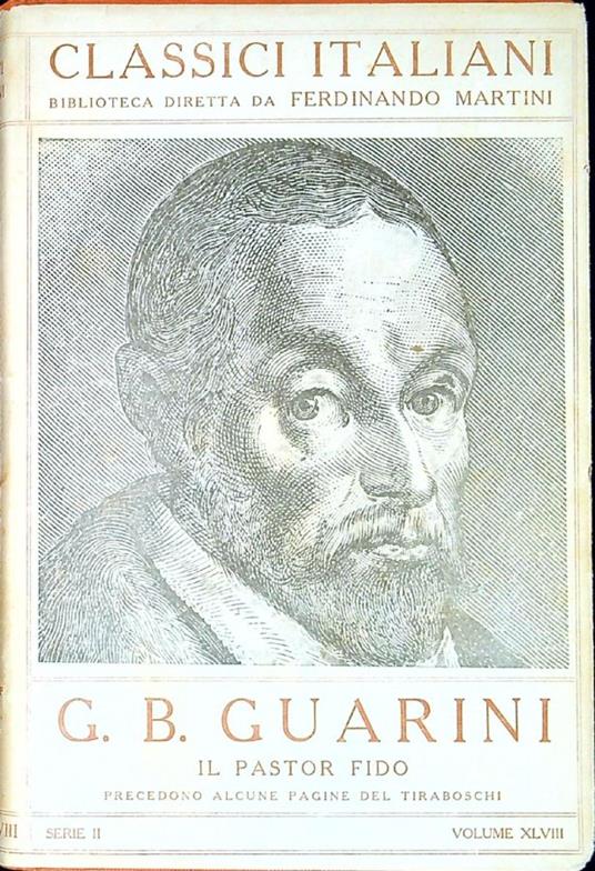 Il Pastor fido precedono alcune pagine del Tiraboschi - G. Battista Guarini - copertina