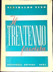 Il trentennio fascista : rilievi ed appunti - Sinibaldo Tino - copertina