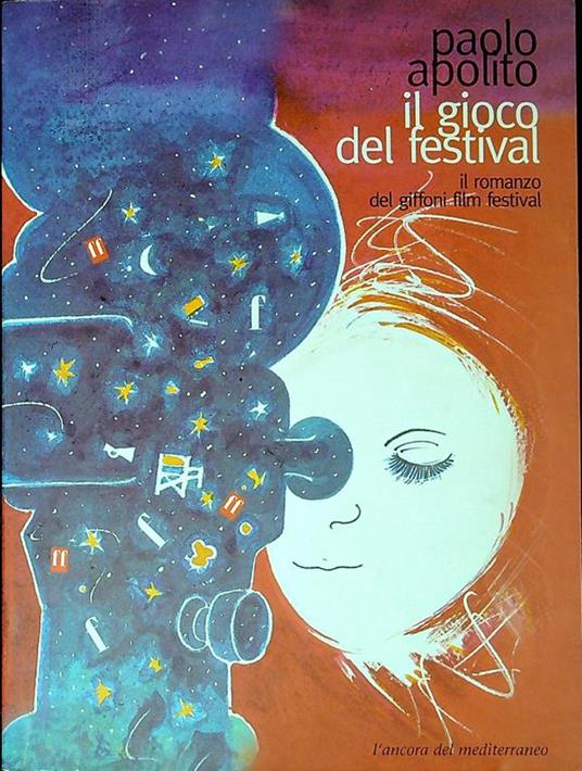Il gioco del festival : il romanzo del Giffoni film festival - Paolo Apolito - copertina