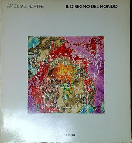 Arte e scienza per il disegno del mondo - copertina