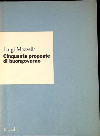 Cinquanta proposte di buongoverno - Luigi Mazzella - copertina
