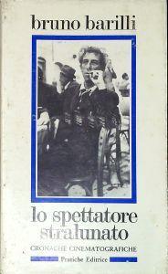 Lo spettatore stralunato : cronache cinematografiche - Bruno Barilli - copertina