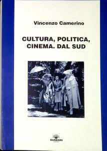 Cultura, politica, cinema. Dal sud - Vincenzo Camerino - copertina