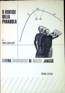 Il vertice della parabola : cinema bianconero di Miklós Jancsó - Ennio Castaldini - copertina