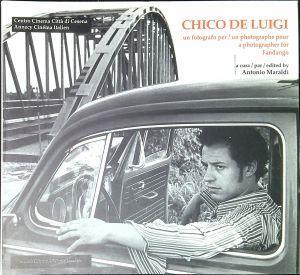 Chico De Luigi : un fotografo per Fandango - Antonio Maraldi - copertina