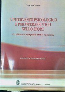 L' intervento psicologico e psicoterapeutico nello sport : per allenatori, insegnanti, medici e psicologi - Mauro Cosmai - copertina