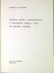 Teoria della conoscenza e filosofia della vita in Georg Simmel - Giorgio Di Giovanni - copertina