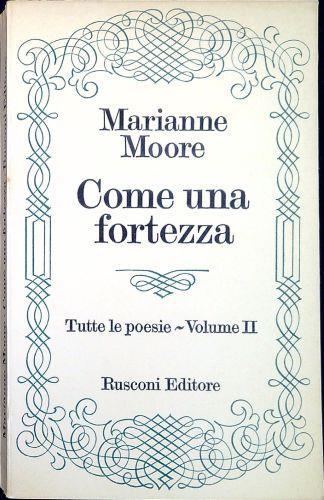 Come una fortezza Tutte le poesie volume II - Marianne Moore - copertina