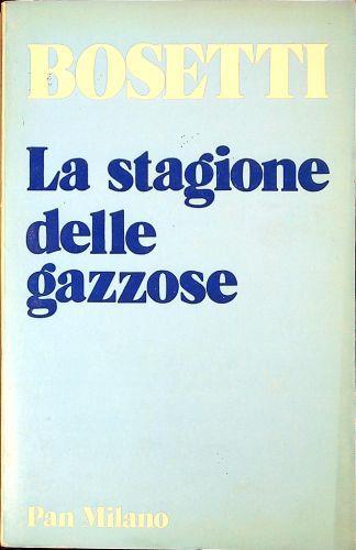 La stagione delle gazzose - Enrico Bosetti - copertina