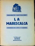 La marescalca : tre atti e cinque quadri