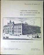 I mestieri tradizionali per la conservazione dei beni architettonici : contributo di un gruppo di studio italiano ai temi di ricerca e ai problemi generali proposti dal Consiglio d'Europa : memoria presentata al Colloquio di Ferrara, 10-12 aprile 198