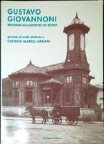 Gustavo Giovannoni : riflessioni agli albori del XXI secolo giornata di studio dedicata a Gaetano Miarelli Mariani 1928-2002