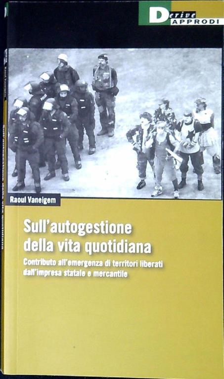 Sull'autogestione della vita quotidiana : contributo all'emergenza di territori liberati dall'impresa statale e mercantile - Raoul Vaneigem - copertina